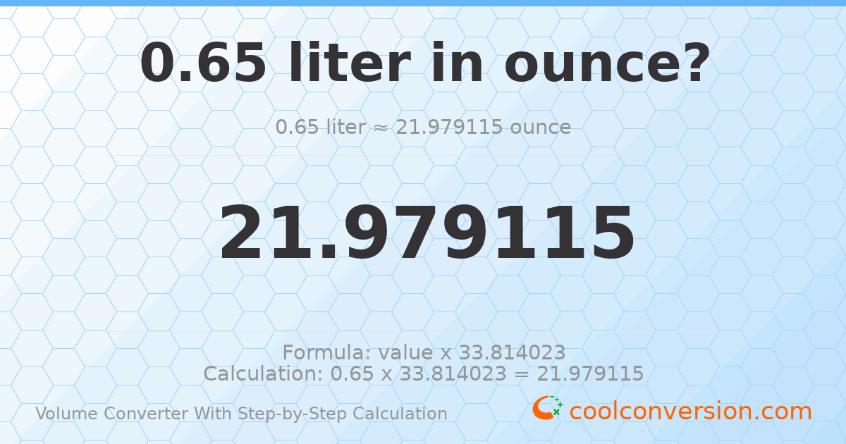 0.65 liters = 21.9791 ounces