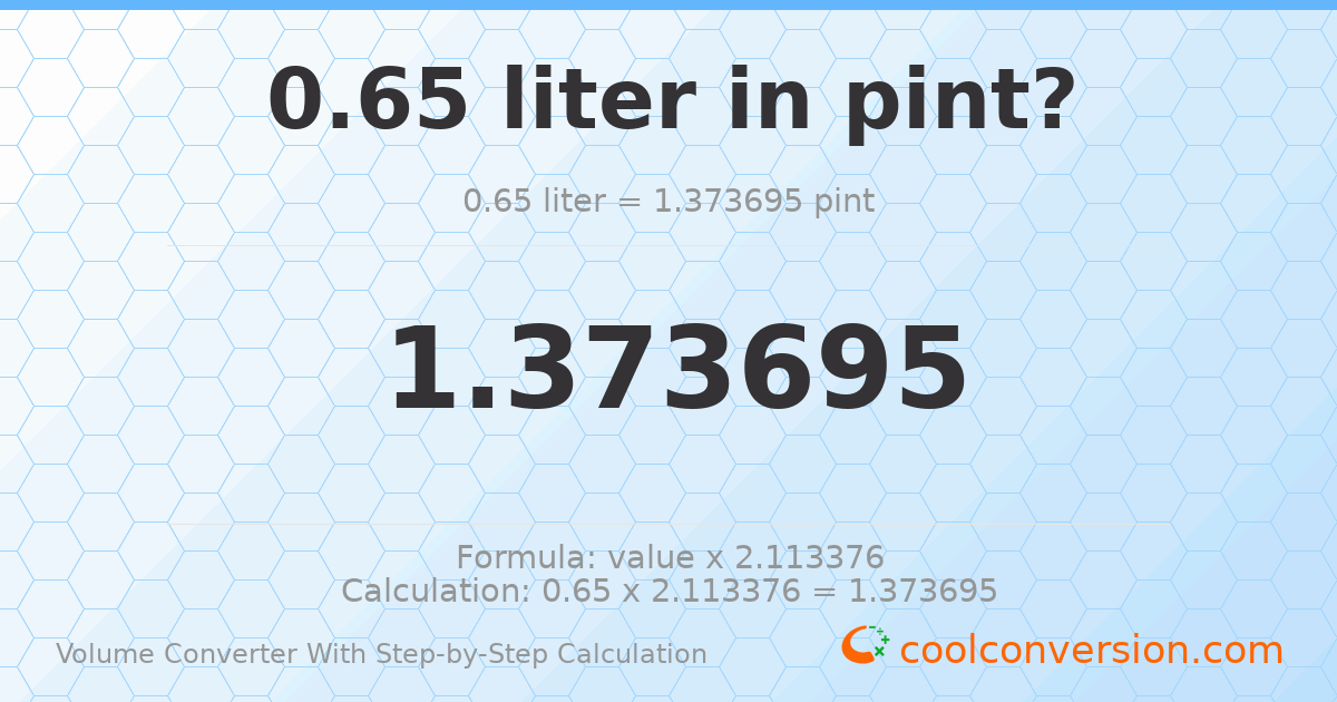 0.65 liters = 1.37369 pints