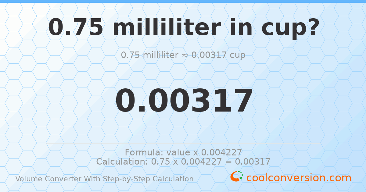 0.75 milliliters = 0.00317006 cups