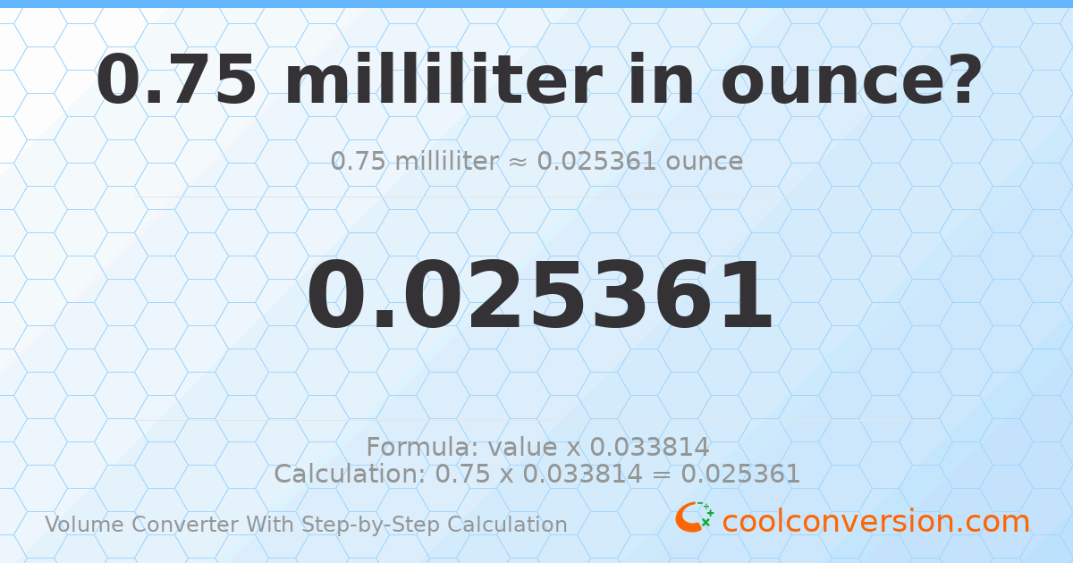 0.75 milliliters = 0.0253605 ounces