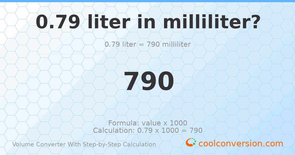 0.79 liters = 790 milliliters