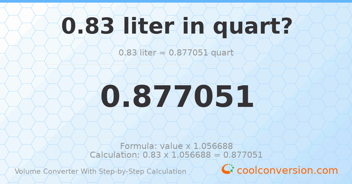 0.83 liters = 0.877051 quarts