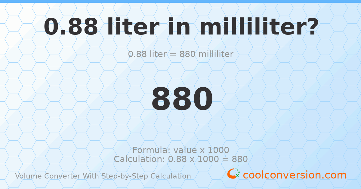 0.88 liters = 880 milliliters