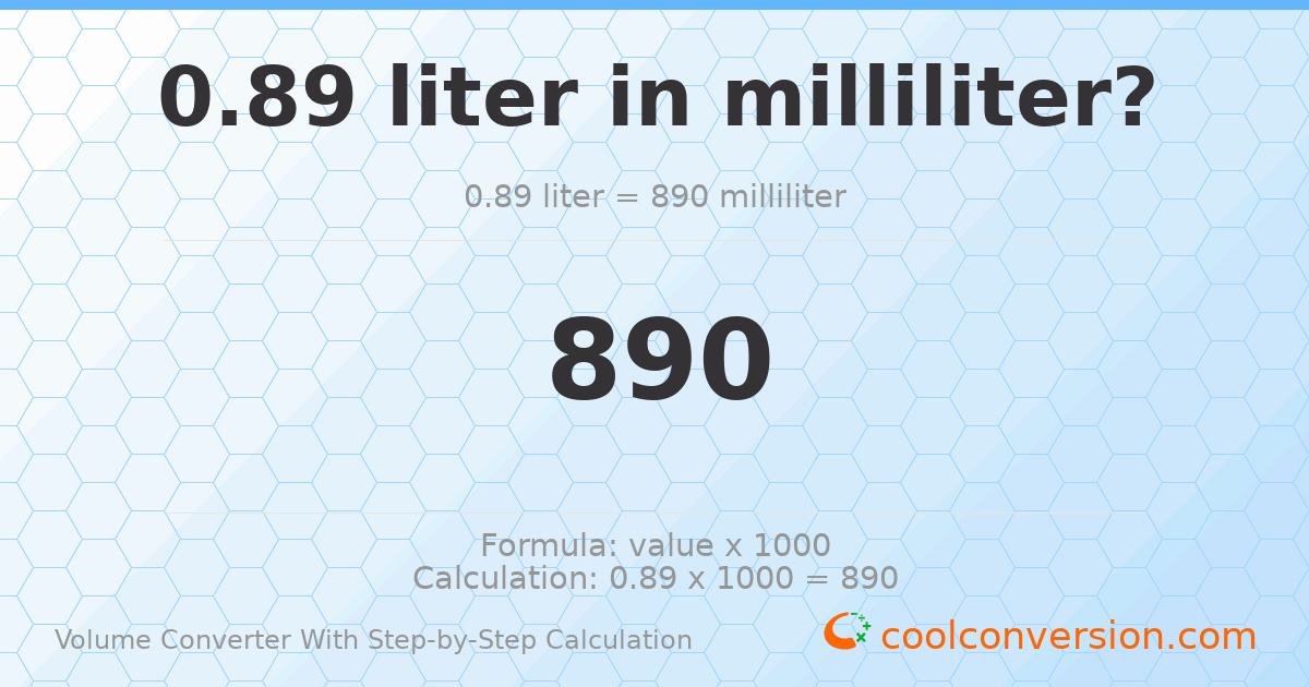 0.89 liters = 890 milliliters