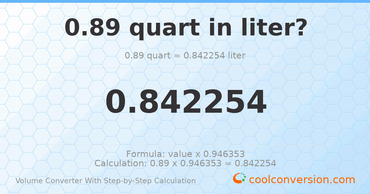 0.89 quarts = 0.842254 liters
