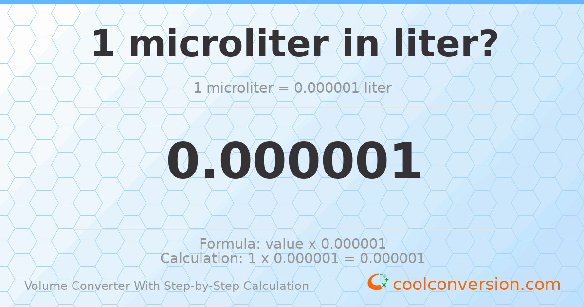 1 microliter = 1 × 10⁻⁶ liters