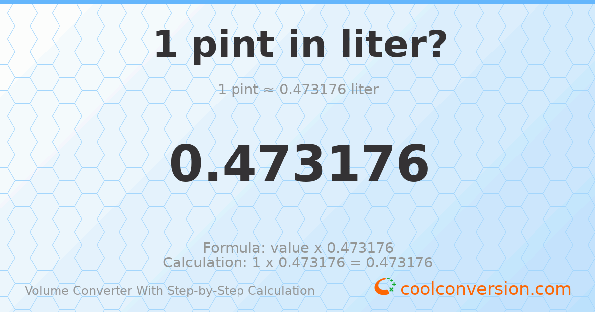1 pint = 0.473176 liters
