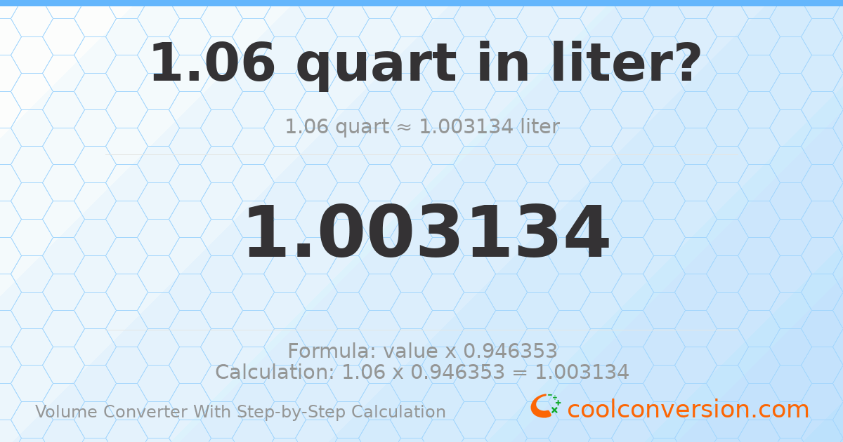 1.06 quarts = 1.00313 liters