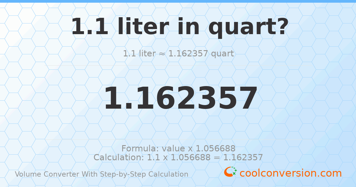 1.1 liters = 1.16236 quarts