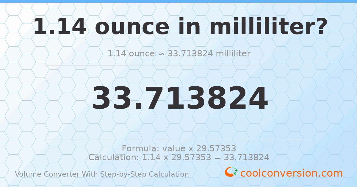 1.14 ounces = 33.7138 milliliters