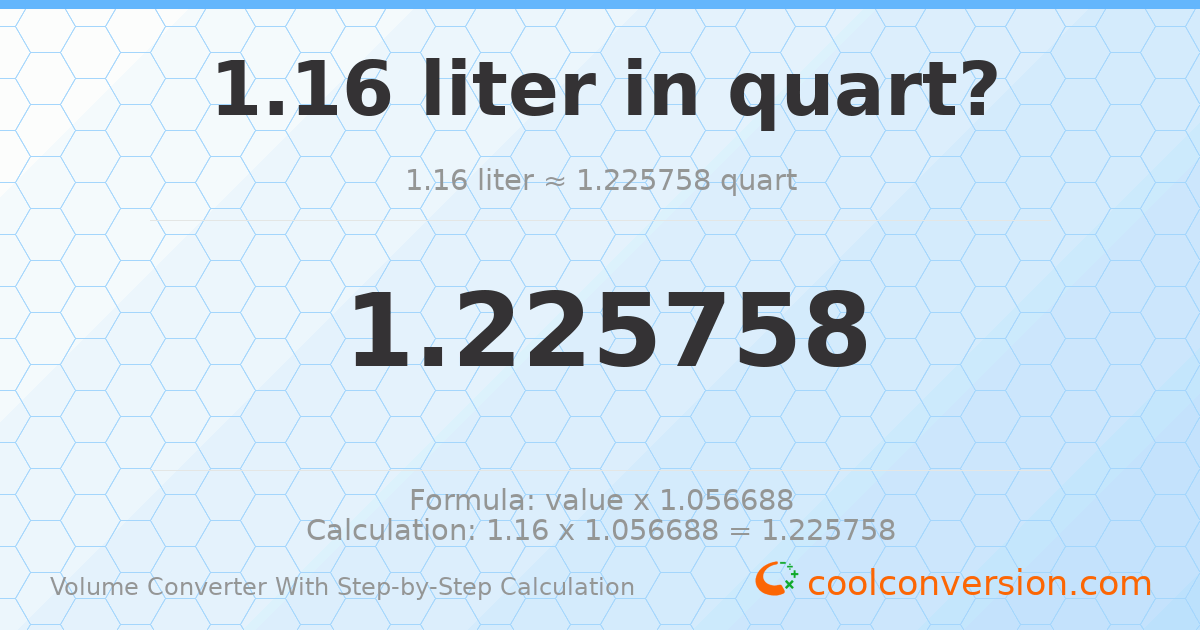 1.16 liters = 1.22576 quarts