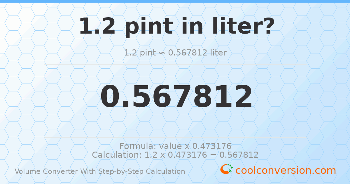 1.2 pints = 0.567812 liters