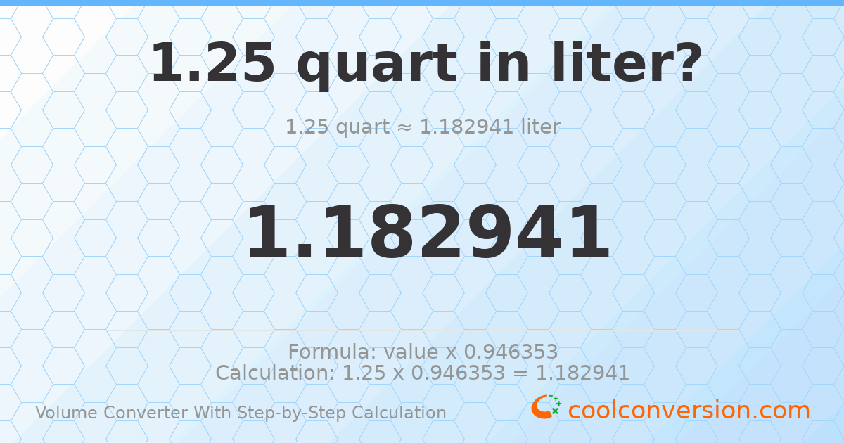 1.25 quarts = 1.18294 liters