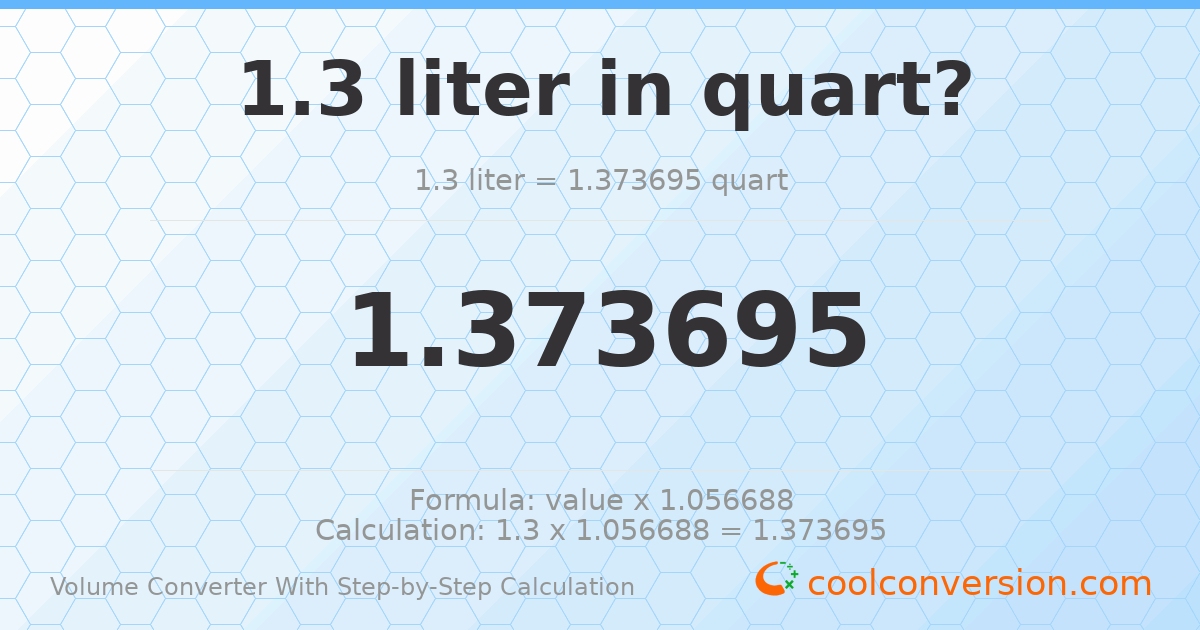 1.3 liters = 1.37369 quarts