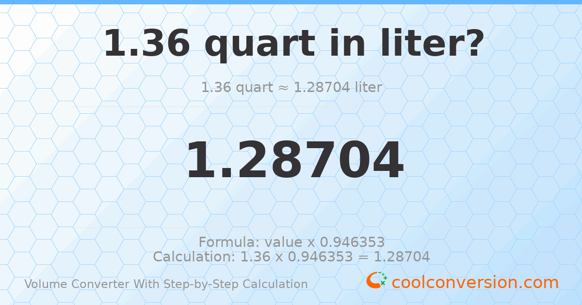 1.36 quarts = 1.28704 liters