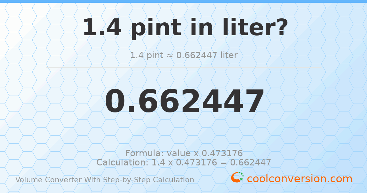 1.4 pints = 0.662447 liters