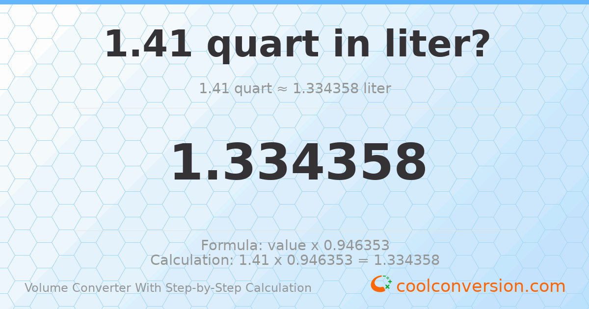 1.41 quarts = 1.33436 liters