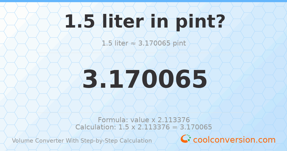 1.5 liters = 3.17006 pints