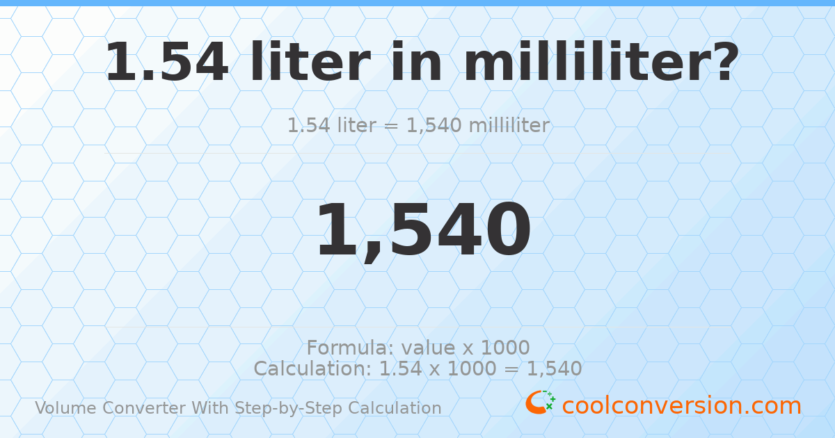 1.54 liters = 1540 milliliters