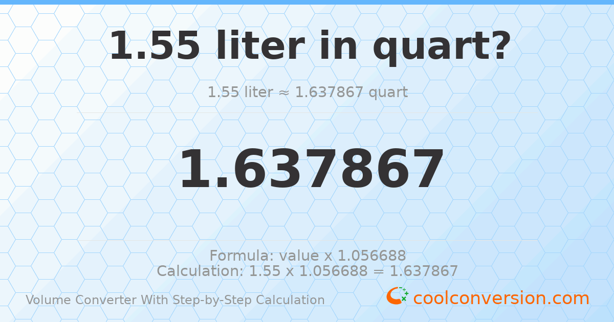 1.55 liters = 1.63787 quarts