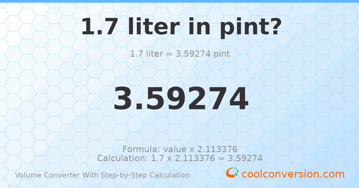 1.7 liters = 3.59274 pints