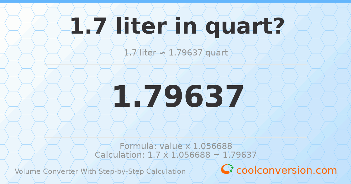 1.7 liters = 1.79637 quarts