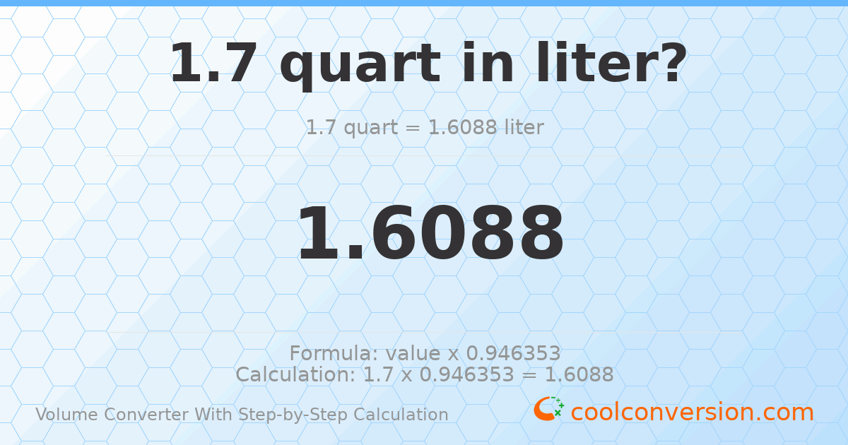 1.7 quarts = 1.6088 liters