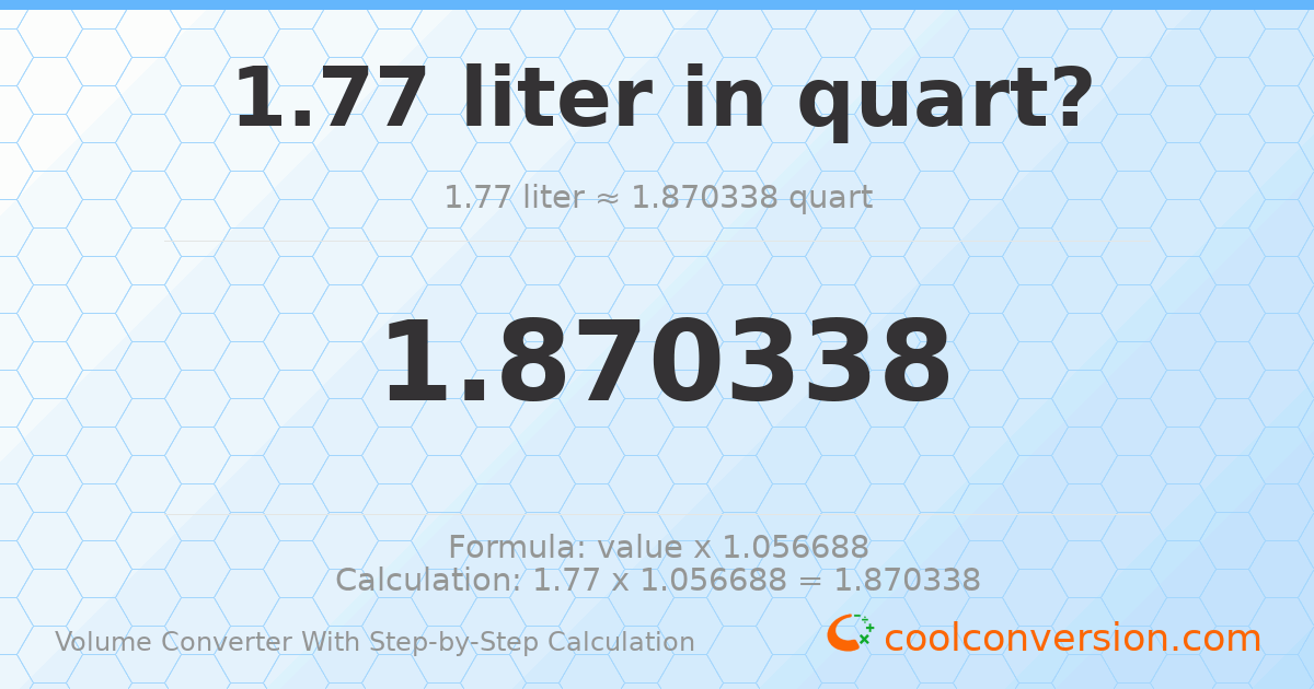 1.77 liters = 1.87034 quarts