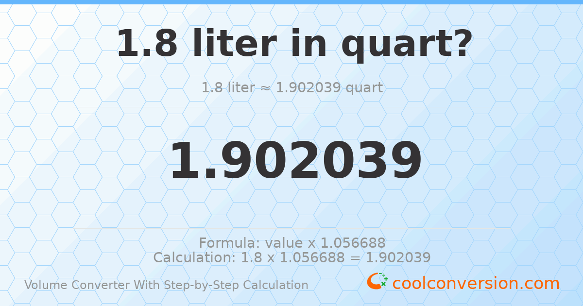 1.8 liters = 1.90204 quarts