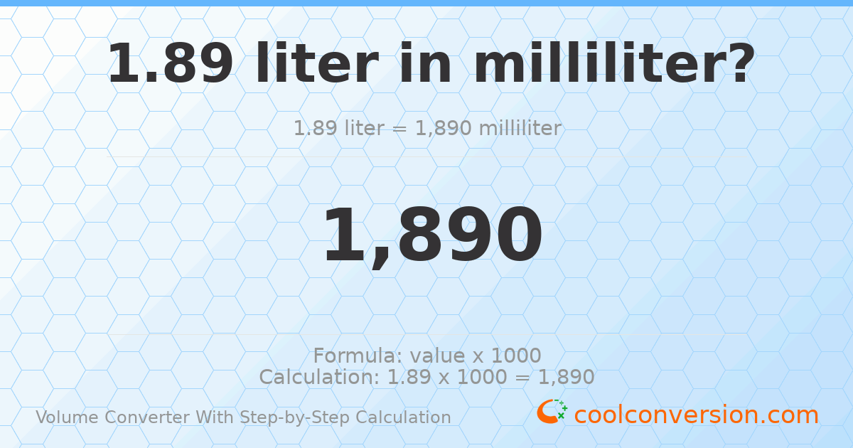 1.89 liters = 1890 milliliters