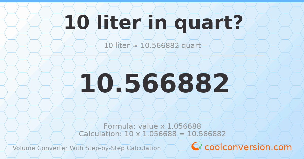 10 liters = 10.5669 quarts