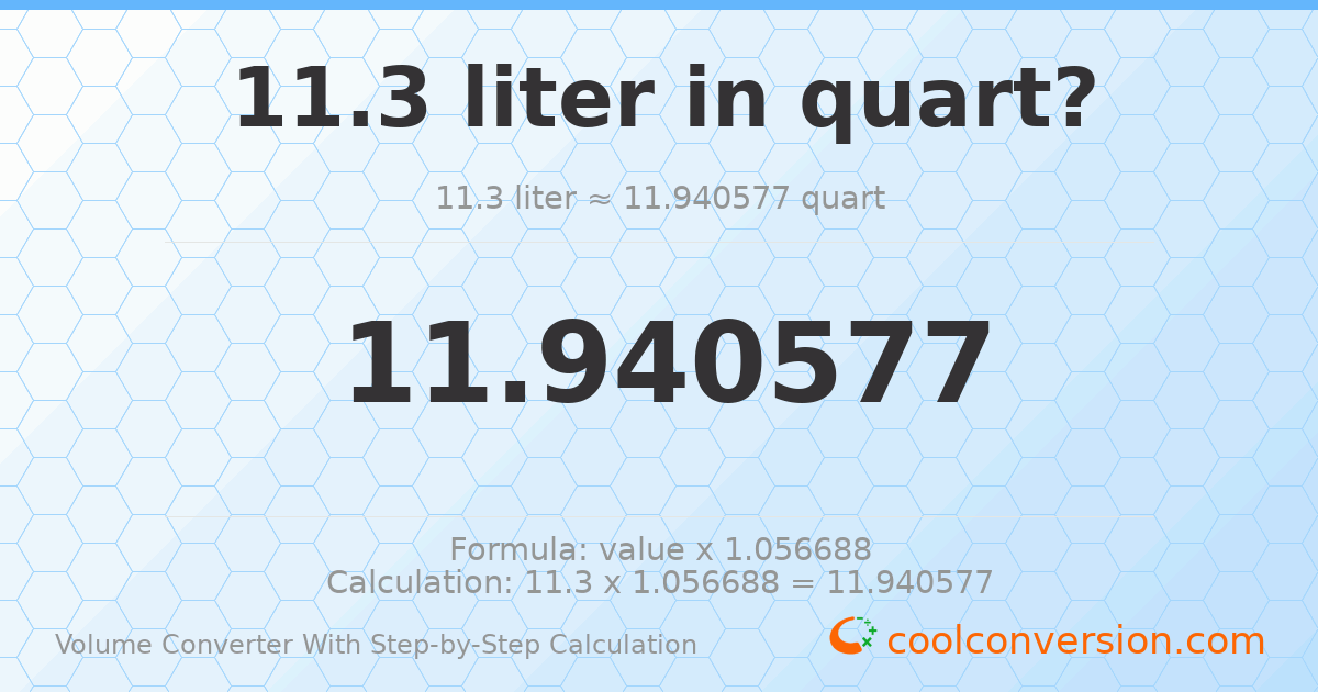 11.3 liters = 11.9406 quarts