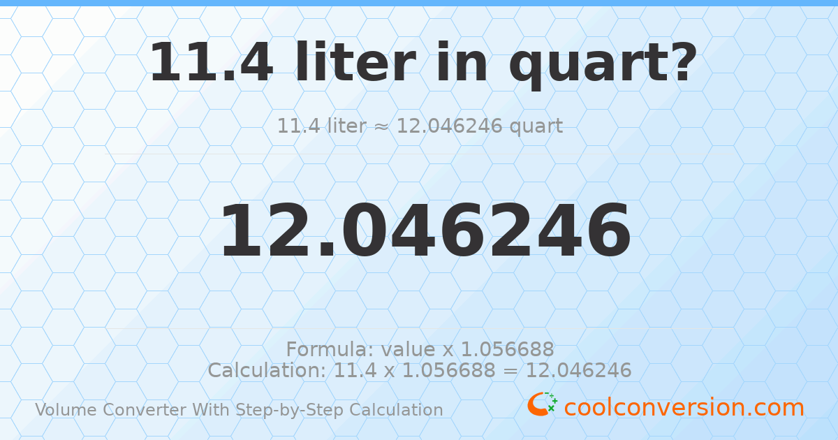 11.4 liters = 12.0462 quarts