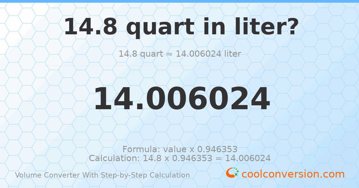 14.8 quarts = 14.006 liters