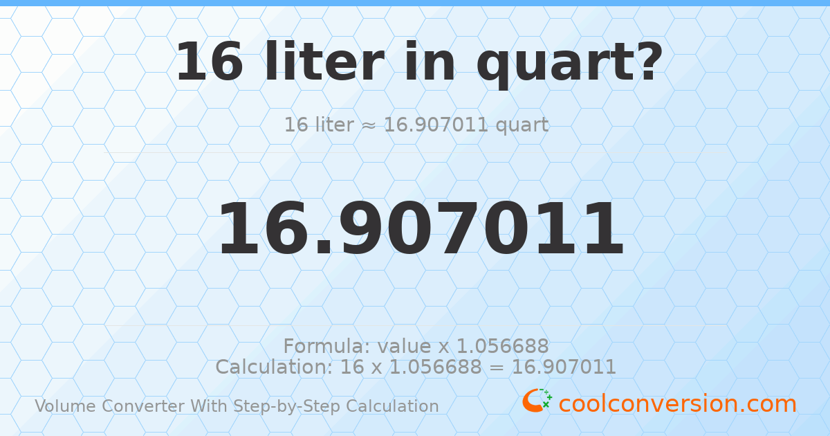 16 liters = 16.907 quarts