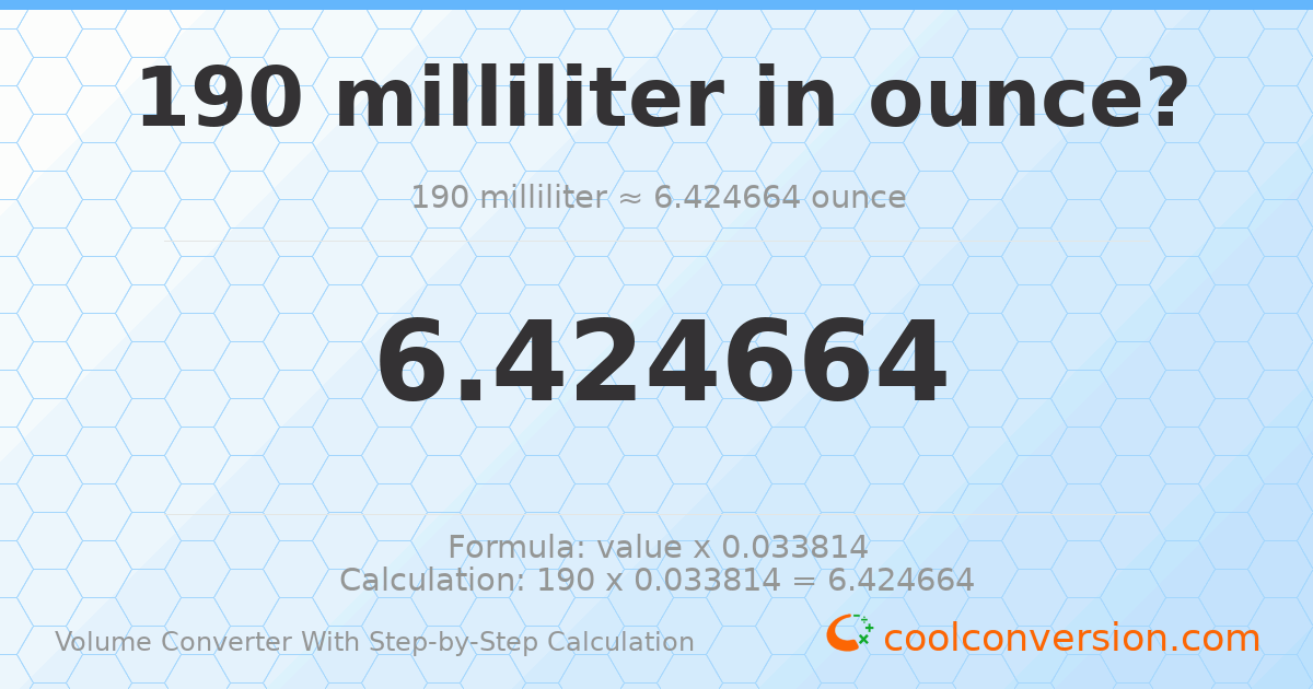 190 milliliters = 6.42466 ounces