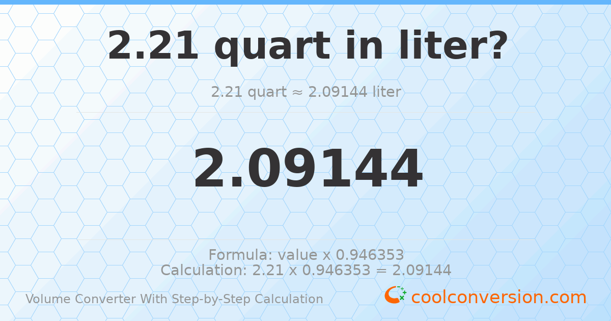 2.21 quarts = 2.09144 liters