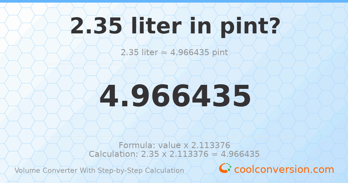 2.35 liters = 4.96643 pints
