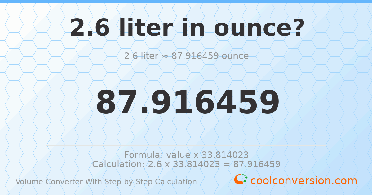 2.6 liters = 87.9165 ounces