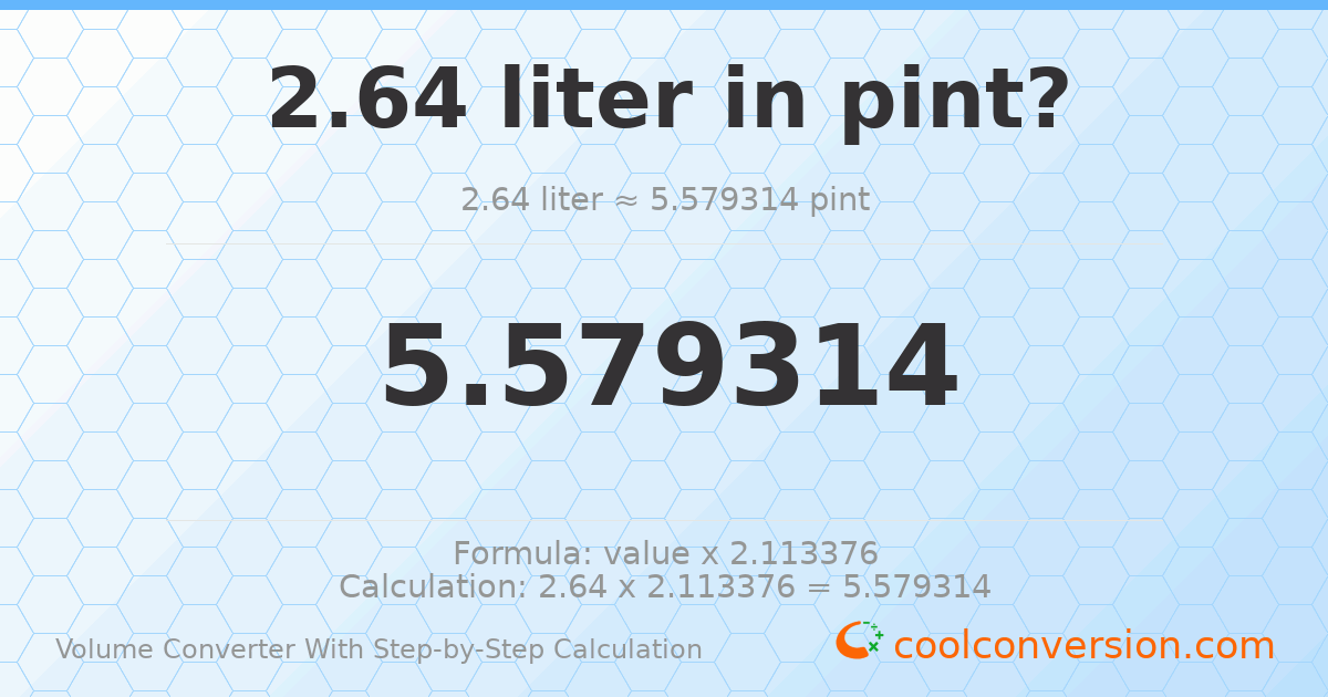 2.64 liters = 5.57931 pints