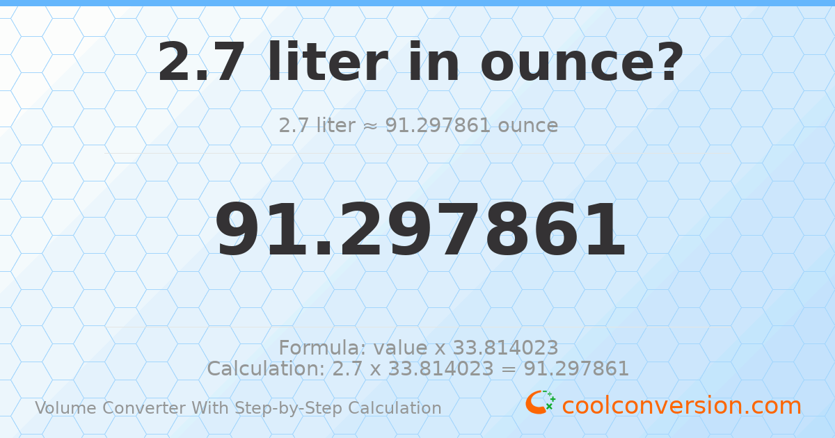 2.7 liters = 91.2979 ounces