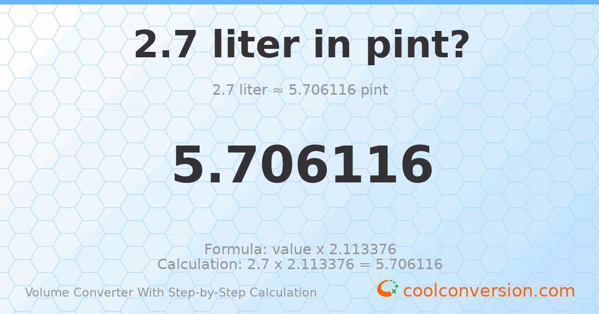 2.7 liters = 5.70612 pints