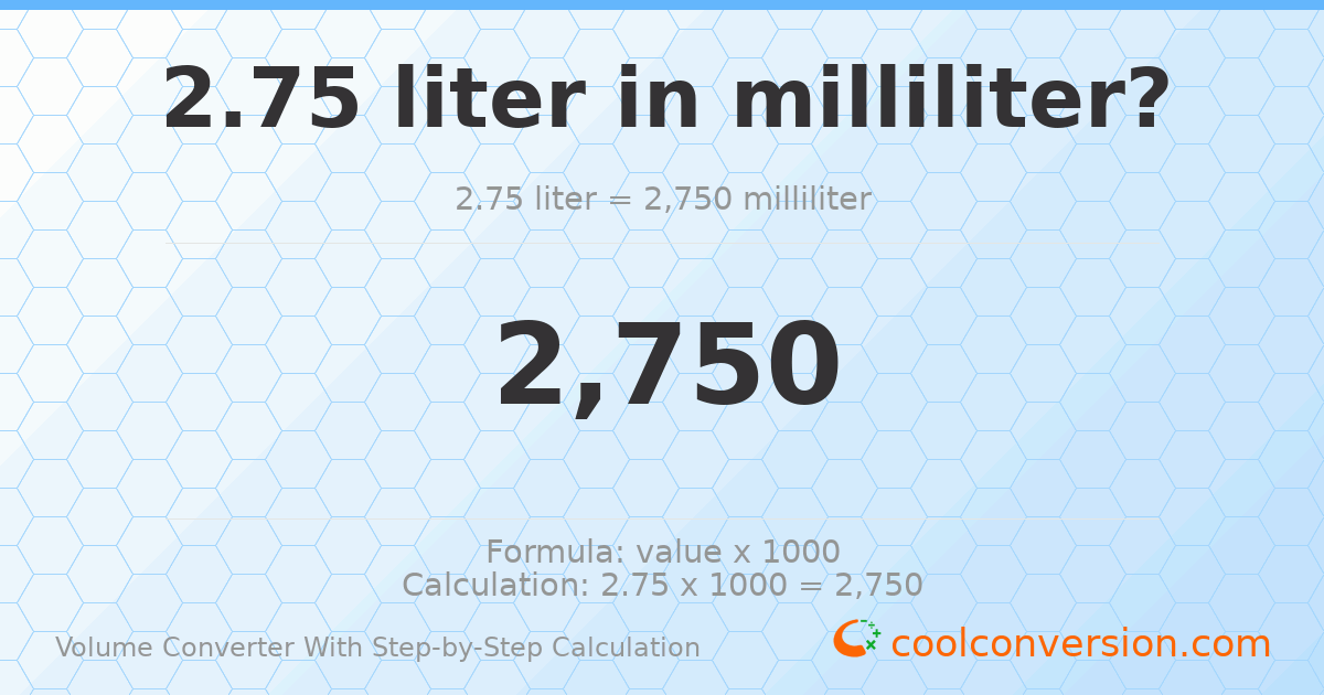 2.75 liters = 2750 milliliters