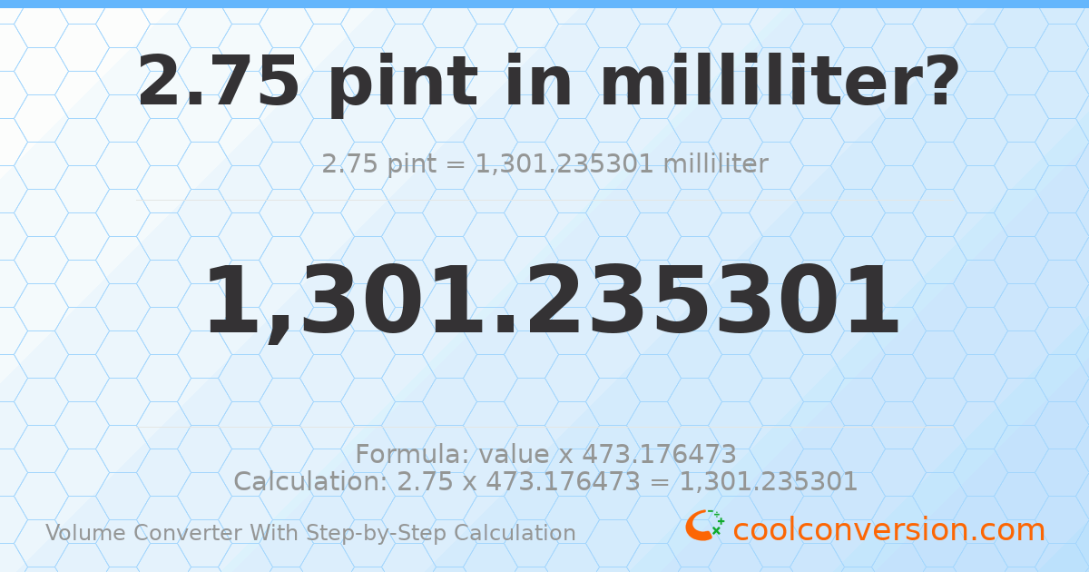 2.75 pints = 1301.24 milliliters
