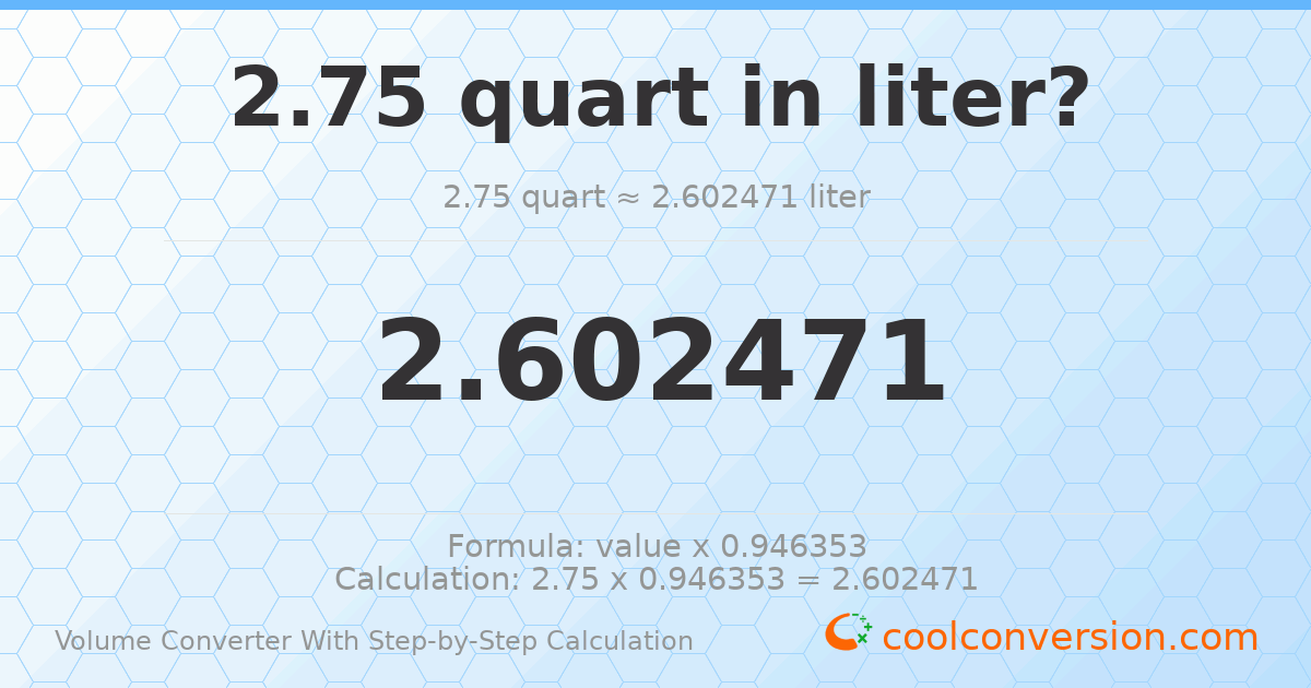 2.75 quarts = 2.60247 liters