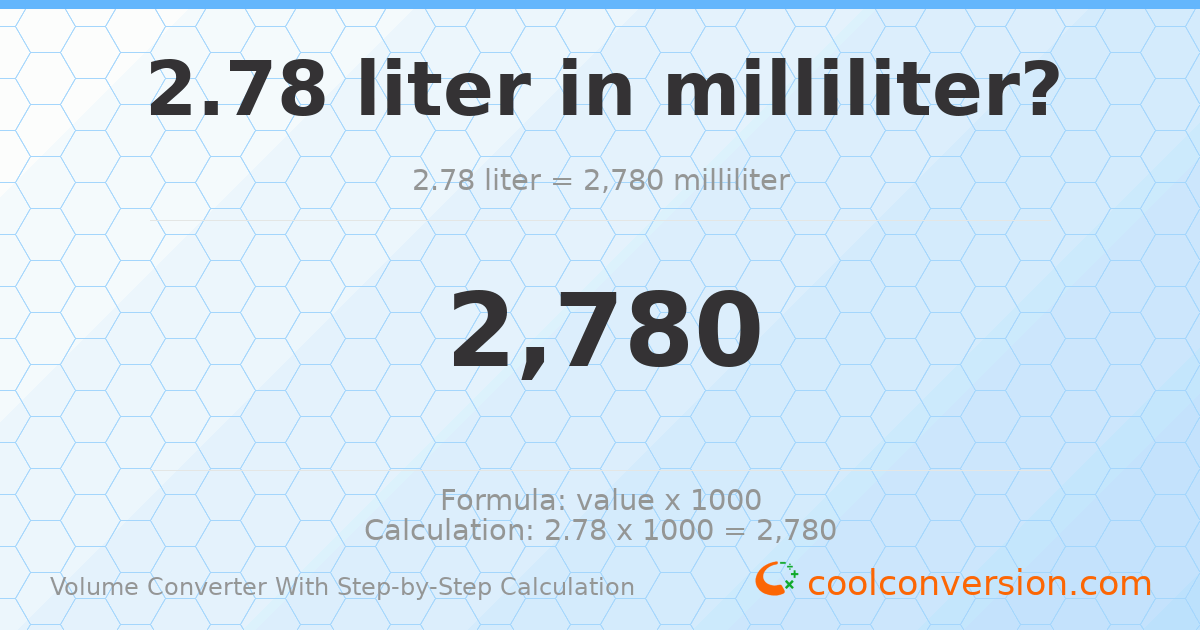 2.78 liters = 2780 milliliters