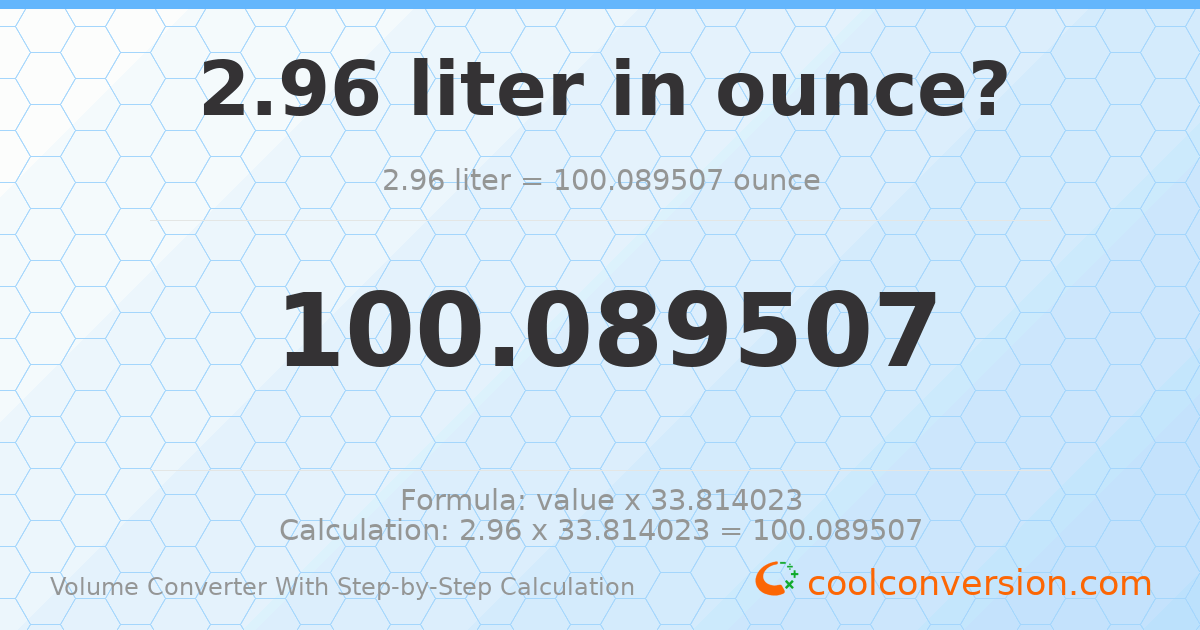 2.96 liters = 100.09 ounces