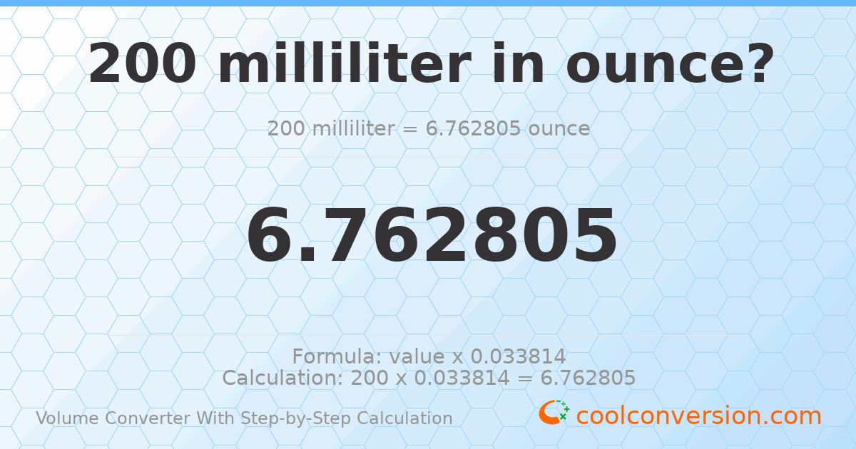 200 milliliters = 6.7628 ounces