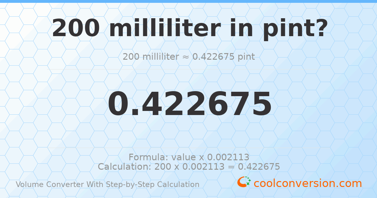 200 milliliters = 0.422675 pints