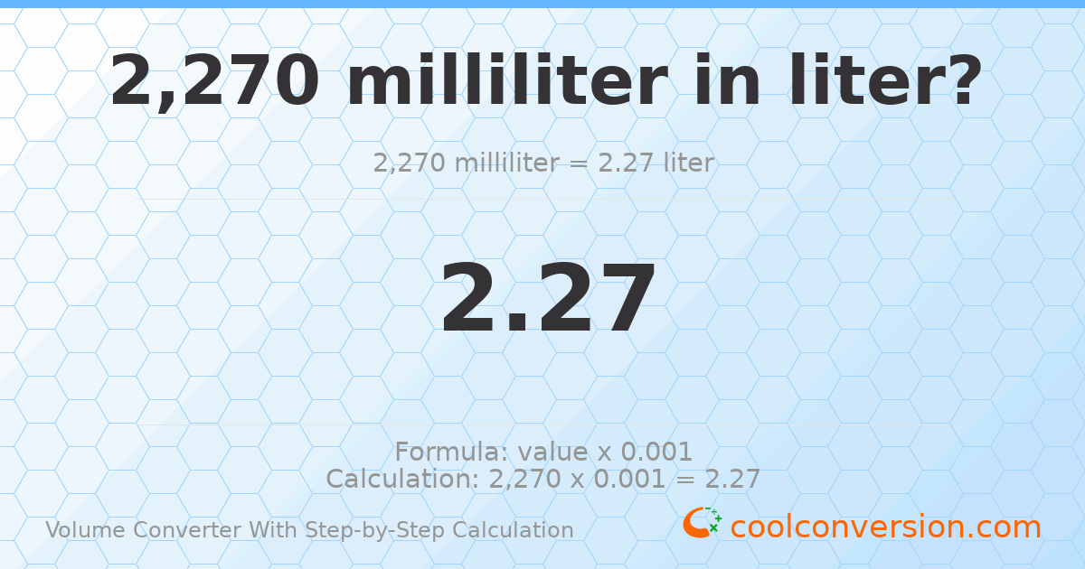 2270 milliliters = 2.27 liters